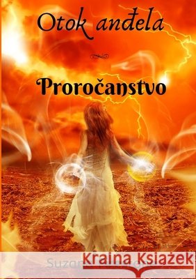 Proročanstvo; Otok anđela #4 Suzana Firestone 9780359704521