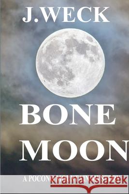 BONE MOON J WECK 9780359714599 Lulu.com
