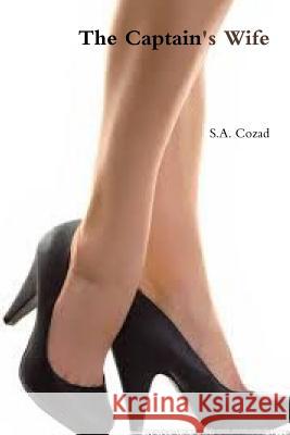 The Captain's Wife S.A. Cozad 9780359716876 Lulu.com