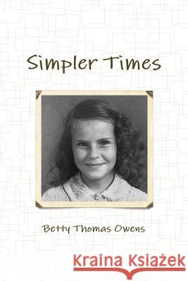 Simpler Times Betty Thomas Owens 9780359718702