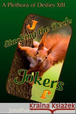 Stacking the Deck: Jokers Jonathan Edward Feinstein 9780359721672