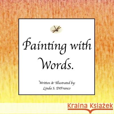 Painting with Words Linda S. Difranco 9780359731428