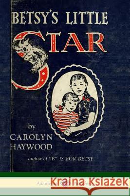 Betsy's Little Star Carolyn Haywood 9780359732562 Lulu.com