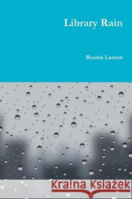 Library Rain Rustin Larson 9780359733293