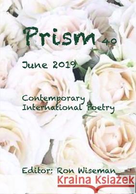 Prism 40 - June 2019 Ronald Wiseman 9780359737444 Lulu.com