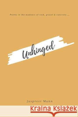 Unhinged Jaspreet Mann 9780359737635
