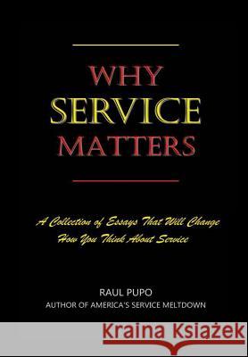 Why Service  Matters Raul Pupo 9780359741755
