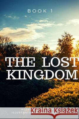 The Lost Kingdom Kayce Taylor, Emma de Carteret 9780359742035 Lulu.com