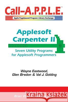 Applesoft Carpenter II Glen Bredon, Wayne Eastwood, Val J Golding 9780359746071