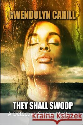 They Shall Swoop: A Detective Swoop Mystery Gwendolyn Cahill 9780359748730 Lulu.com