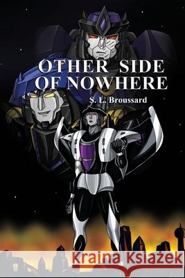 Other Side of Nowhere S. L. Broussard 9780359752423 Lulu.com