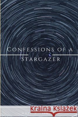 Confessions of Stargazer Hope Willingham 9780359758531