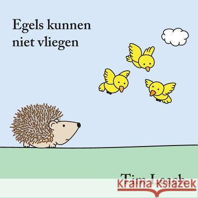 Egels Kunnen Niet Vliegen Tim Leach 9780359771882