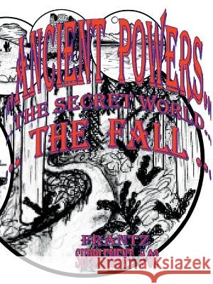 B&W - Ancient Powers - The FALL Micheal Frantz 9780359781751
