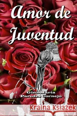 Amor de Juventud Gina Maria Paredes Cornejo, Windmills Editions 9780359796632