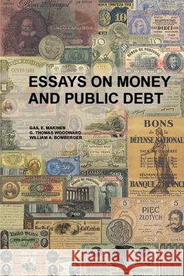 Essays on Money and Public Debt Gail E Makinen, G Thomas Woodward 9780359797387 Lulu.com