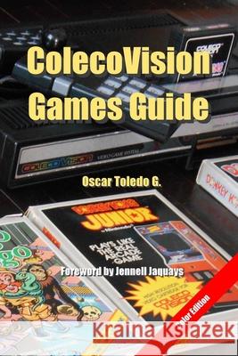 ColecoVision Games Guide (color edition) Oscar Toledo Gutierrez 9780359800506 Lulu.com