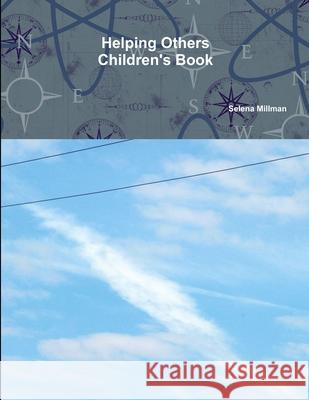 Helping Others Children's Book Selena Millman 9780359801183 Lulu.com