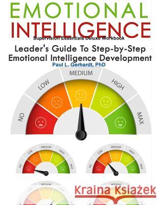 Emotional Intelligence Skills Guide and Workbook Paul Gerhardt 9780359804665 Lulu.com