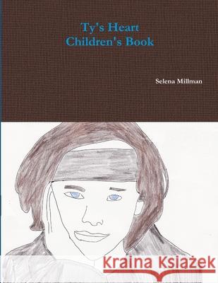 Ty's Heart  Children's Book Selena Millman 9780359806669 Lulu.com