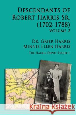 Robert Harris Sr. (1702-1788) Descendants, Vol 2 Grier Harris 9780359807505