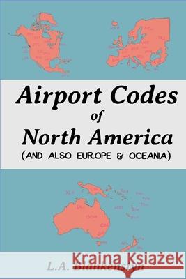 Airport Codes of North America (and also Europe & Oceania) L a Blankenstyn 9780359816866 Lulu.com