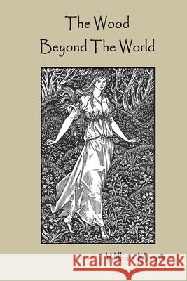 The Wood Beyond The World William Morris 9780359822133 Lulu.com