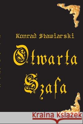 OTWARTA SZAFA Konrad Stawiarski 9780359832033 Lulu.com