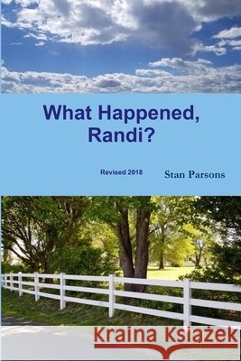 What Happened, Randi? Stan Parsons 9780359837861