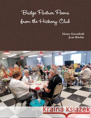 Bridge Partner Poems from the Hickory Club Henry Greenfield Jean Ritchie 9780359840038