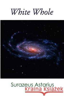 White Whole Surazeus Astarius 9780359845125 Lulu.com