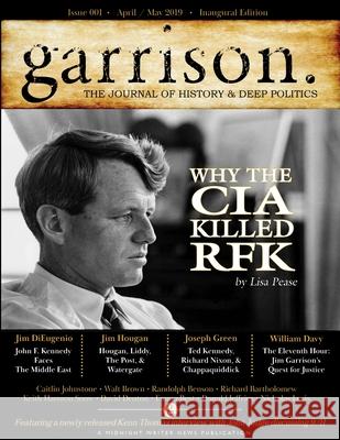 garrison: The Journal of History & Deep Politics, Issue 001, Midnight Writer News Publications 9780359857227 Lulu.com