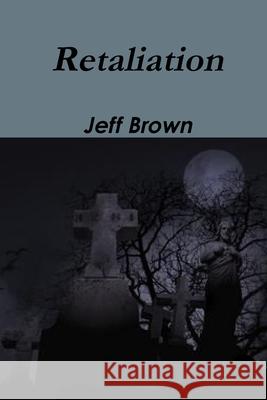 Retaliation Jeff Brown 9780359860630
