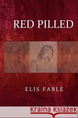 Red Pilled Elis Fable 9780359864874