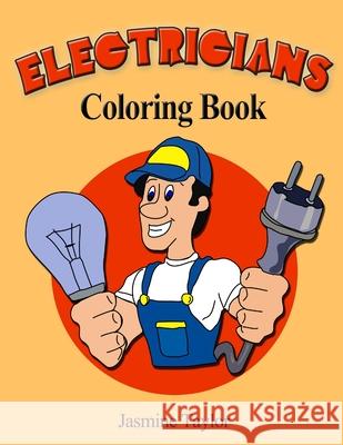 Electricians Coloring Book Jasmine Taylor 9780359864904