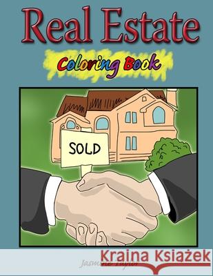 Real Estate Coloring Book Jasmine Taylor 9780359865161 Lulu.com