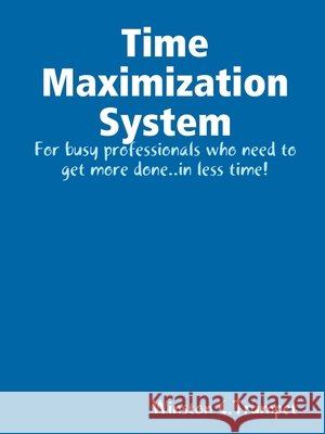 Time Maximization System Winston Trumpet 9780359874552