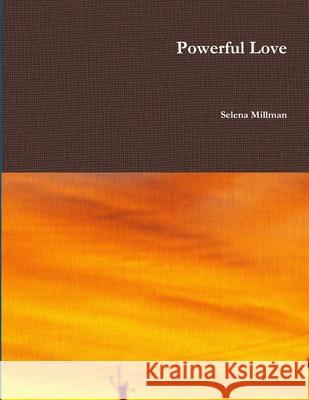 Powerful Love Selena Millman 9780359886661