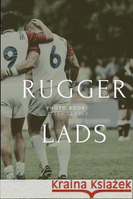 Rugger lads Peter Slater 9780359894154