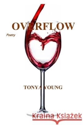 Overflow - Poetry Tonya Young 9780359897230 Lulu.com