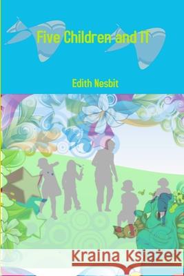 Five Children and IT E. Nesbit 9780359909933