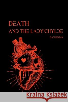 Death and the Lady'chylde Dan Kozak 9780359910564 Lulu.com