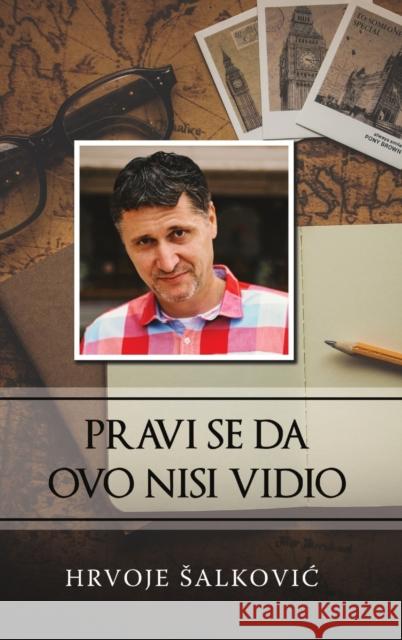 Pravi se da ovo nisi vidio Hrvoje Salkovic 9780359918089 Lulu.com