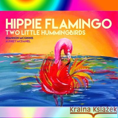 Hippie Flamingo Shannon McGinnis Audrey McDaniel 9780359920228