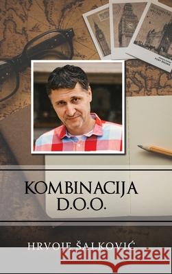 Kombinacija d.o.o. Hrvoje Salkovic 9780359920389 Lulu.com