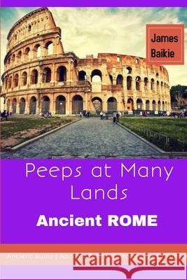 Peeps At Many Lands Ancient Rome James Baikie 9780359931859