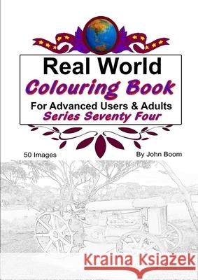 Real World Colouring Books Series 74 John Boom 9780359935932 Lulu.com