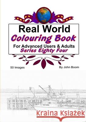Real World Colouring Books Series 84 John Boom 9780359936038 Lulu.com