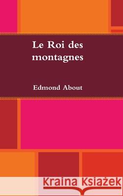 Le Roi des montagnes Edmond About 9780359937097