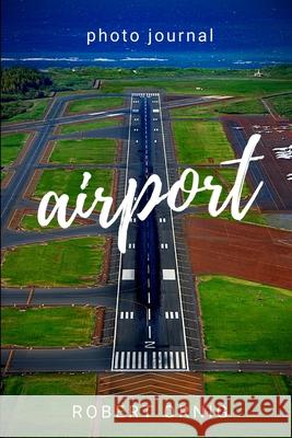 Airport Robert Ornig 9780359943548 Lulu.com